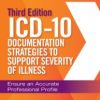 ICD-10 Documentation Strategies to Support Severity of Illness: Ensure an Accurate Professional Profile