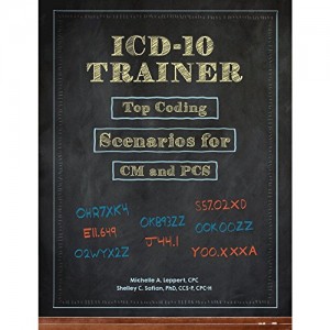 ICD-10 Trainer: Top Coding Scenarios for CM and PCS