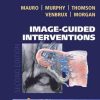 Image-Guided Interventions: Expert Radiology Series (Expert Consult – Online and Print), 2e