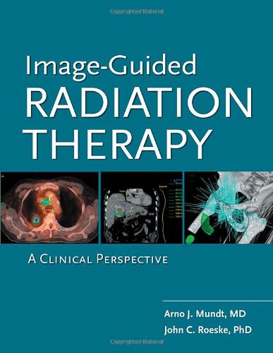 Image-Guided Radiation Therapy: A Clinical Perspective (Original PDF from Publisher)