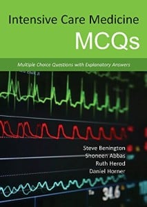 Intensive Care Medicine MCQs: Multiple Choice Questions With Explanatory Answers