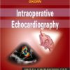 Intraoperative Echocardiography: Expert Consult: Online and Print, 1e (Practical Echocardiography) 1 Har/Psc Edition) (Original PDF from Publisher)