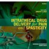 Intrathecal Drug Delivery for Pain and Spasticity: Volume 2: A Volume in the Interventional and Neuromodulatory Techniques for Pain Management Series (Original PDF from Publisher)