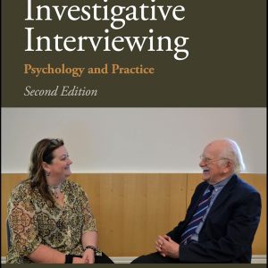 Investigative Interviewing: Psychology and Practice (Wiley Series in Psychology of Crime, Policing and Law), 2nd Edition (Original PDF from Publisher)