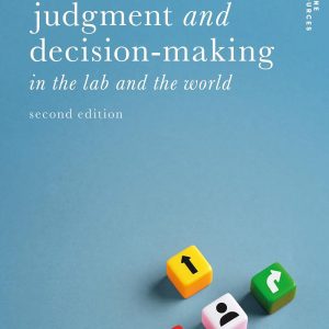 Judgment and Decision-making: In the Lab and the World, 2nd Edition (Original PDF from Publisher)