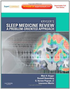 Kryger’s Sleep Medicine Review: A Problem-Oriented Approach, Expert Consult: Online & Print, 1e (Expert Consult Title: Online + Print) (Original PDF from Publisher) 
