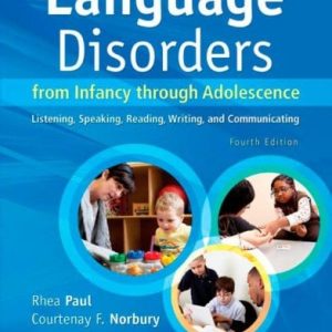 Language Disorders from Infancy through Adolescence: Listening, Speaking, Reading, Writing, and Communicating, 4e (Original PDF from Publisher)