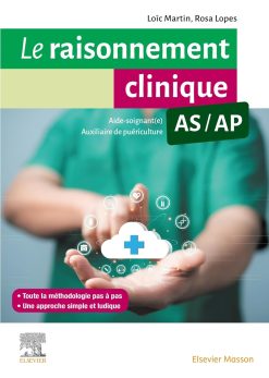 Le raisonnement clinique AS/AP: Guide méthodologique pour les aides-soignants et les auxiliaires de puériculture (True PDF from Publisher)