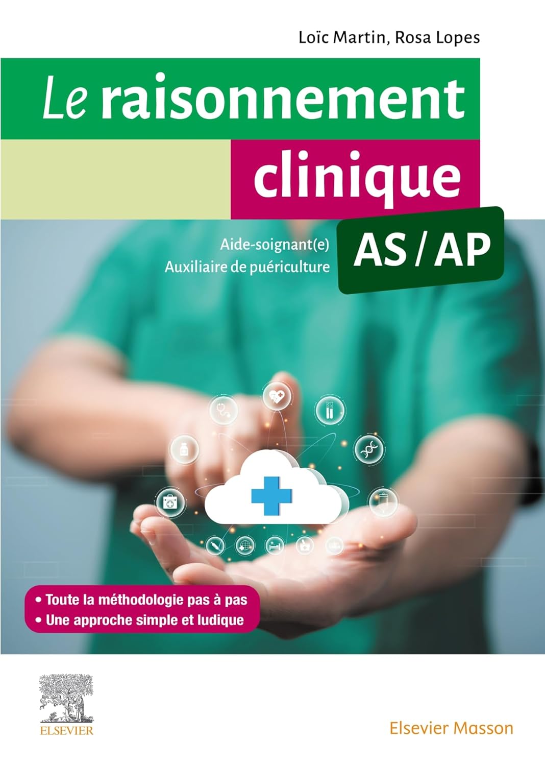 Le raisonnement clinique AS/AP: Guide méthodologique pour les aides-soignants et les auxiliaires de puériculture (True PDF from Publisher)