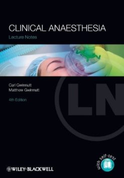 Lecture Notes: Clinical Anaesthesia 4e (Original PDF from Publisher)
