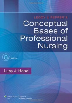 Leddy & Pepper’s Conceptual Bases of Professional Nursing, 8e (Original PDF from Publisher)