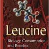 Leucine: Biology, Consumption and Benefits