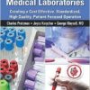 Leveraging Lean in Medical Laboratories: Creating a Cost Effective, Standardized, High Quality, Patient-Focused Operation