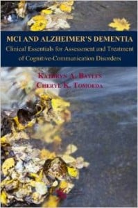 MCI and Alzheimer’s Dementia: Clinical Essentials for Assessment and Treatment of Cognitive-Communication Disorders