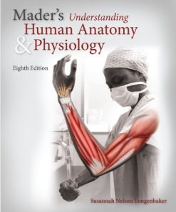 Mader’s Understanding Human Anatomy & Physiology, 8th Edition (Original PDF from Publisher)