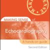 Making Sense of Echocardiography: A Hands-on Guide, Second Edition (Original PDF from Publisher)