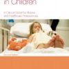 Managing Pain in Children: A Clinical Guide for Nurses and Healthcare Professionals, 2e