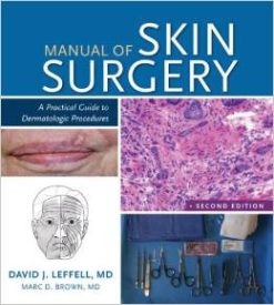 Manual of Skin Surgery: A Practical Guide to Dermatologic Procedures