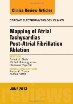 Mapping of Atrial Tachycardias post-Atrial Fibrillation Ablation, An Issue of Cardiac Electrophysiology Clinics, 1e (Original PDF from Publisher)