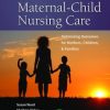 Maternal-Child Nursing Care with Women’s Health Companion: Optimizing Outcomes for Mothers, Children, and Families, 2e
