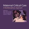 Maternal Critical Care: A Multidisciplinary Approach (Original PDF from Publisher)