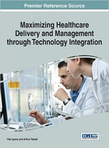 Maximizing Healthcare Delivery and Management through Technology Integration