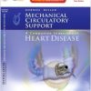 Mechanical Circulatory Support: A Companion to Braunwald’s Heart Disease, 1st Edition (Original PDF from Publisher)