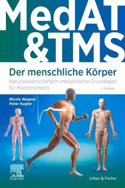 MedAT & TMS – Der menschliche Körper: Naturwissenschaftlich-medizinische Grundlagen für Medizinertests (auch für Ham-Nat & EMS) (VORKLINIK – Lehrbuch – Urban & Fischer-Verlag) (German Edition), 2nd Edition (True PDF from Publisher)