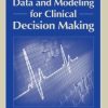 Medical Device Data and Modeling for Clinical Decision Making (Artech House Series Bioinformatics & Biomedical Imaging) (Original PDF from Publisher)