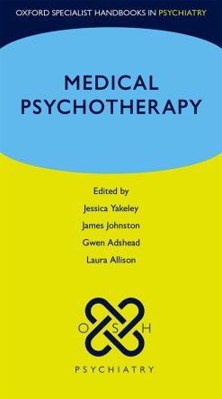Medical Psychotherapy (Oxford Specialist Handbooks in Psychiatry) (Original PDF from Publisher)
