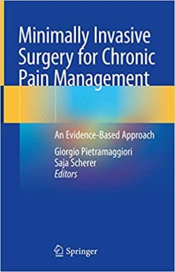 Minimally Invasive Surgery for Chronic Pain Management: An Evidence-Based Approach (ORIGINAL PDF from Publisher)