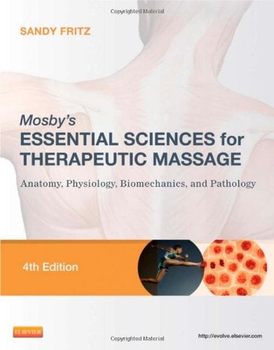 Mosby’s Essential Sciences for Therapeutic Massage, Anatomy, Physiology, Biomechanics, and Pathology 4th Edition (Original PDF from Publisher)