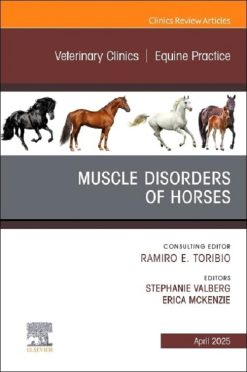 Muscle Disorders of Horses, An Issue of Veterinary Clinics of North America: Equine Practice (Volume 41-1) (The Clinics: Veterinary Medicine, Volume 41-1) (True PDF from Publisher)