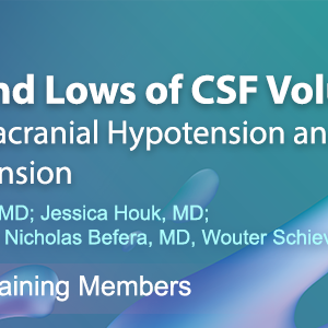 Navigating the Highs and Lows of CSF Volume: Insights into Spontaneous Intracranial Hypotension and Idiopathic Intracranial Hypertension – ARRS 2024 (Videos)