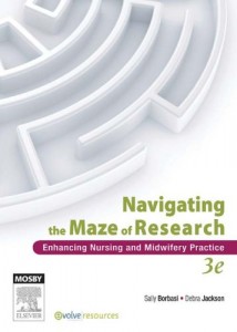 Navigating the Maze of Research: Enhancing Nursing and Midwifery Practice, 3rd Edition