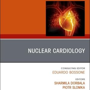 Nuclear Cardiology, An issue of Heart Failure Clinics (Volume 21-3) (The Clinics: Internal Medicine, Volume 21-3) (True PDF from Publisher)