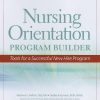 Nursing Orientation Program Builder – Tools for a Successful New Hire Program (Original PDF from Publisher)
