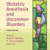 Obstetric Anesthesia and Uncommon Disorders, 3rd Edition (Original PDF from Publisher)