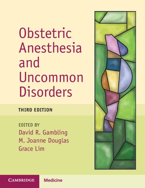 Obstetric Anesthesia and Uncommon Disorders, 3rd Edition (Original PDF from Publisher)