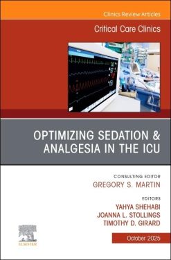 Optimizing Sedation & Analgesia in the ICU, An Issue of Critical Care Clinics (Volume 41-4) (The Clinics: Internal Medicine, Volume 41-4) (EPUB)