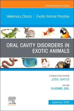 Oral Cavity Disorders in Exotic Animals, An Issue of Veterinary Clinics of North America: Exotic Animal Practice (The Clinics: Veterinary Medicine, Volume 28-3) (EPUB)