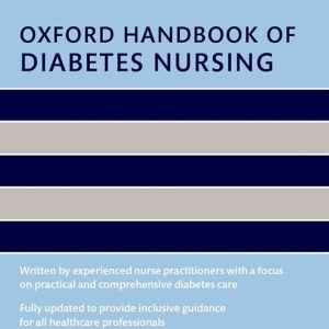 Oxford Handbook of Diabetes Nursing (Oxford Handbooks in Nursing), 2nd Edition (Original PDF from Publisher)