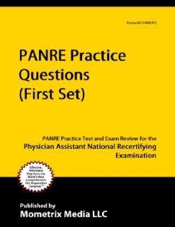 PANRE Practice Questions (First Set): PANRE Practice Test and Exam Review for the Physician Assistant National Recertifying Examination (MOBI)
