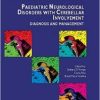 Paediatric Neurological Disorders with Cerebellar Involvement: Diagnosis & Management