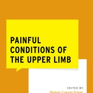 Painful Conditions of the Upper Limb (What Do I Do Now Pain Medicine) (Original PDF from Publisher)