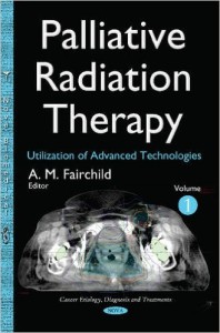 Palliative Radiation Therapy: Utilization of Advanced Technologies, Volume 1