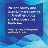 Patient Safety and Quality Improvement in Anesthesiology and Perioperative Medicine (Original PDF from Publisher)