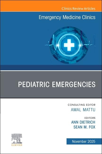 Pediatric Emergencies, An Issue of Emergency Medicine Clinics of North America (Volume 43-4) (The Clinics: Internal Medicine, Volume 43-4) (EPUB)