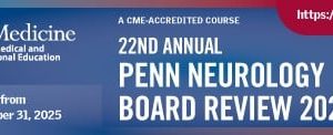 Penn Medicine 22nd Annual Neurology Board Review Course 2025 (Videos + PDFs)
