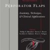 Perforator Flaps: Anatomy, Technique, & Clinical Applications, Second Edition